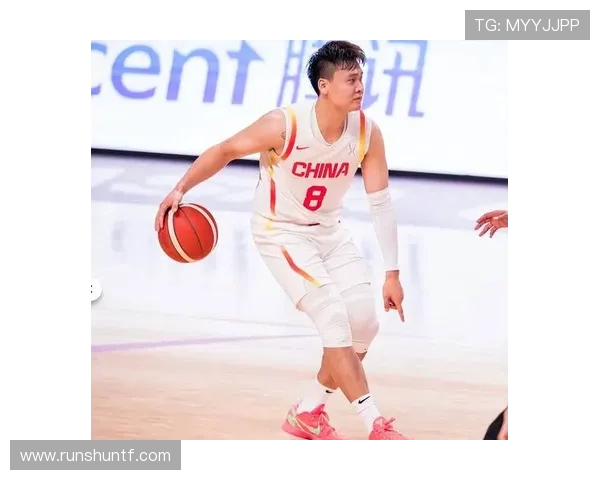 赵睿领衔新一代篮球明星崛起之路与未来发展展望